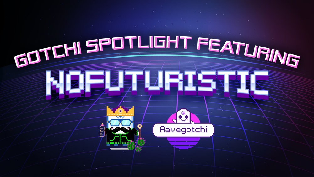 Gotchi Spotlight: NoFuturistic